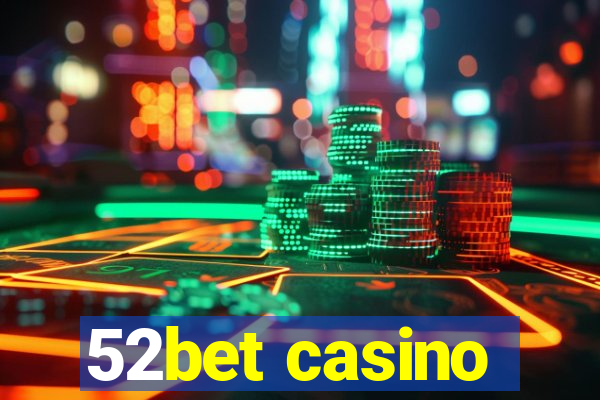 52bet casino